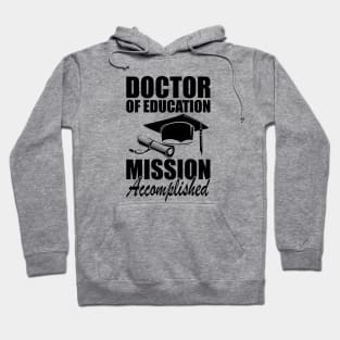 Doctor of education Mission accomplished Hoodie